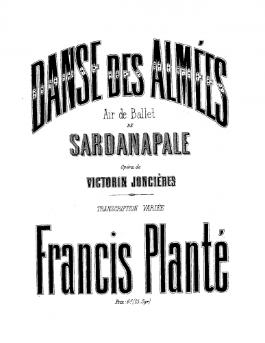 Planté - Danse des almées: Air de ballet de 'Sardanapale' - Score