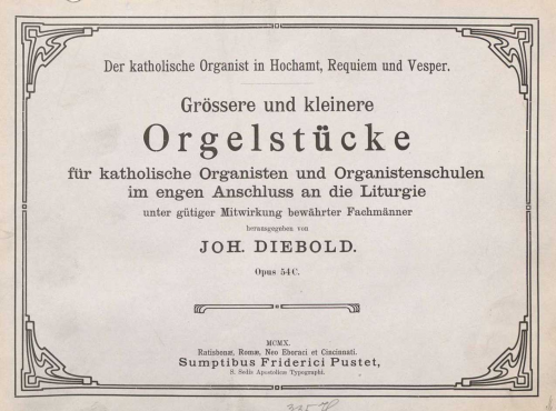 Diebold - Der katholische Organist im Hochamte und Requiem - Organ Scores Grössere und kleinere Orgelstücke...im engen Anschluss an die Liturgie (Op. 54C) - Score