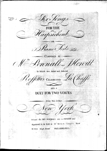 Hewitt - Six songs; for the harpsichord or piano forte, composed by Mrs. Pownall and J. Hewitt; to which are added and selected Rossetti's celebrated La chasse, and a duet for two voices - Score