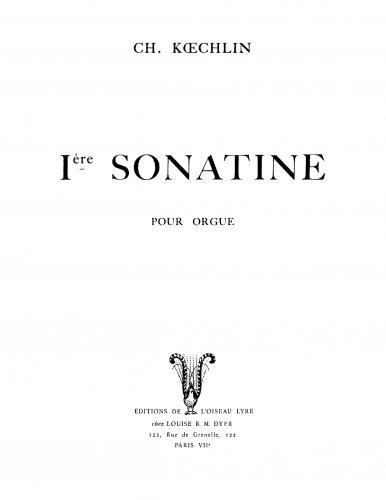 Koechlin - 3 Sonatines for Organ, Op. 107 - 1ère Sonatine