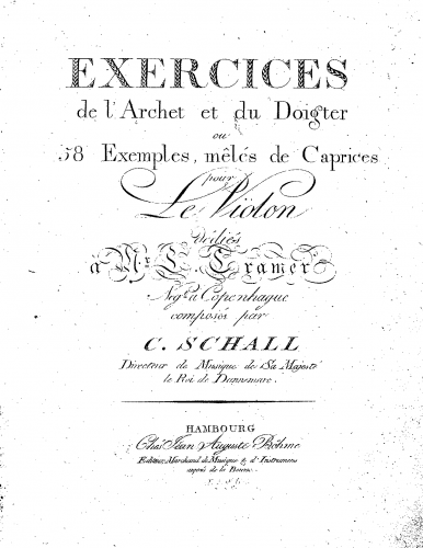 Schall - Exercices de lArchet et du Doigter ou 58 Exemples, mêlés de Caprices pour le Violon - 58 Exercises and Suite