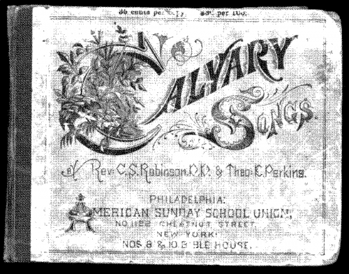 Perkins - Calvary Songs: A Collection of New and Choice Hymns and Tunes for Sunday Schools and Families - Score