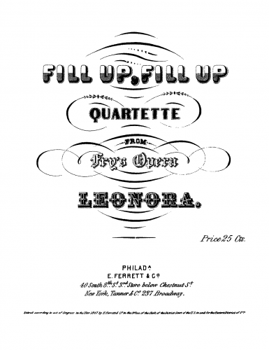 Fry - Leonora - Vocal Score Selections - Quartet for 2 tenors and 2 bass - Fill Up, Fill Up