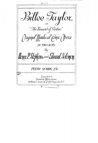 Solomon - Billee Taylor, or "The reward of virtue", original nautical comic opera in two acts by Henry P. Stephens and Edward Solomon. - For Piano Solo - Score