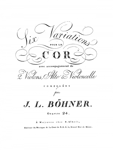 Böhner - Six variations pour le cor: avec accompagnement de 2 violons, alto & violoncelle