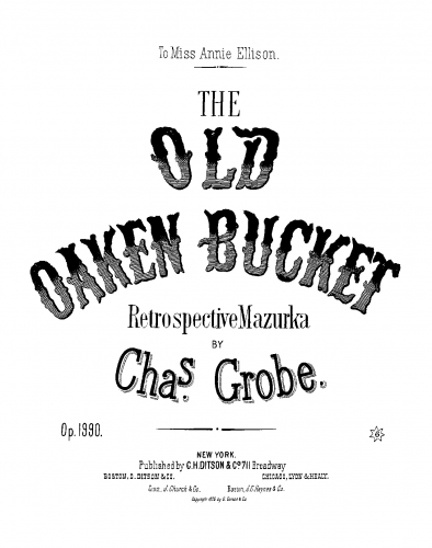 Grobe - The Old Oaken Bucket, Op. 1990 - Score