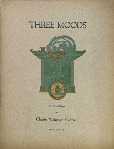 Cadman - 3 Moods, Op. 47 - Score