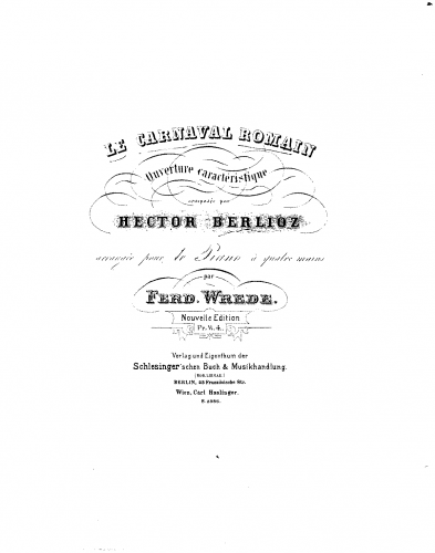 Berlioz - ''Le carnaval romain: ouverture caractéristique'' - For Piano 4 hands (Wrede) - Piano Score