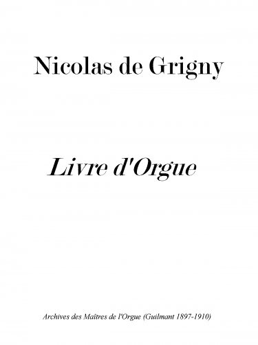Grigny - Livre d'Orgue - Organ Scores - Score