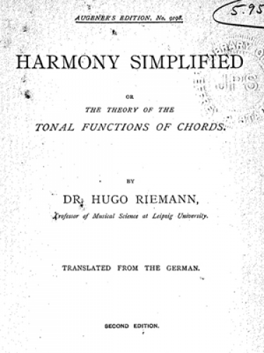 Riemann - Vereinfachte Harmonielehre oder die Lehre von den tonalen Funktionen der Akkorde - Complete Book
