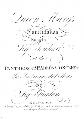 Giordani - Queen Mary's Lamentation Sung by Sigr. Tenducci at the Pantheon & Mr. Abel's Concert &c. the Instrumental Parts by Sigr. Giordani - Score