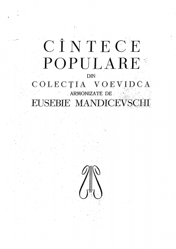 Mandyczewski - Cântece populare din colec?ia voevodic? armonizate de Eusebie Mandicevschi - Score