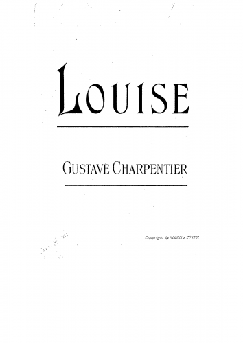 Charpentier - Louise - Complete Opera For Piano solo (Gédalge) - Score