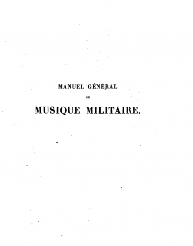 Kastner - Manuel général de Musique militaire à l'usage des Armées françaises - Complete Book