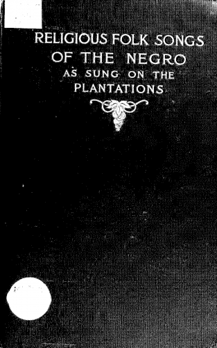 Folk Songs - Cabin and Plantation Songs as sung by the Hampton students - Score