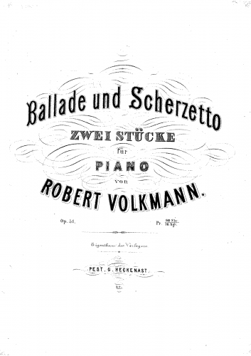 Volkmann - Ballade and Scherzetto, Op. 51 - Score