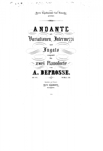 Deprosse - Andante mit Variationen, Intermezzi und Fugato, Op. 22