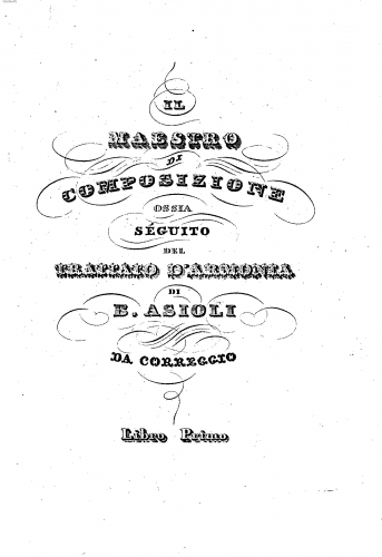 Asioli - Il maestro di composizione, ossia Seguito al Trattato dâarmonia - Book 1