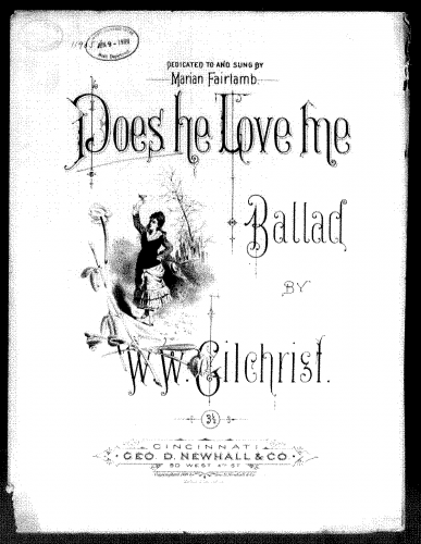 Gilchrist - Does He Love Me, Schleifer 273 - Score