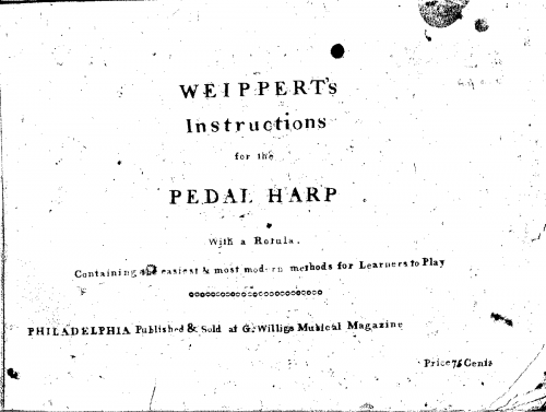 Weipert - Instructions for the Pedal Harp with a Rotula. Containing the easiest & most modern methods for Learners to Play - Score