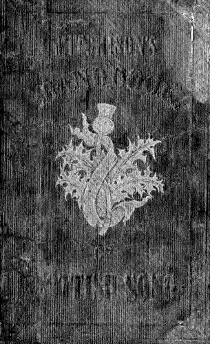 Folk Songs - Handbook of the Songs of Scotland, with Music, and Descriptive and Historical Notes. Edited by William Mitchison. To which is added A Biographical Sketch of the Life of the late John Wilson, the celebrated Scottish vocalist. - Complete Book