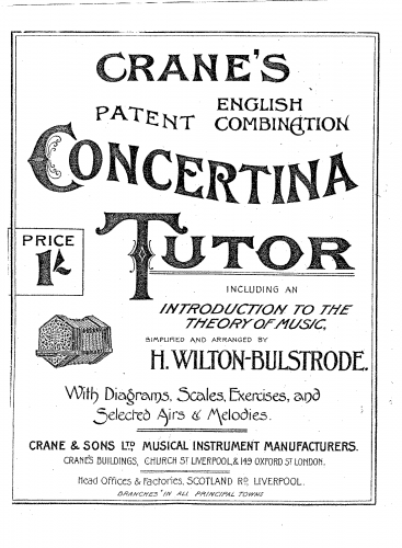 Wilton-Bulstrode - Crane's Patent English Combination Concertina Tutor. Including an Introduction to the Theory of Music, simplified and arranged by H. Wilton Bulstrode. With Diagrams, Scales, Exercises, and Selected Airs & Melodies - Complete Book