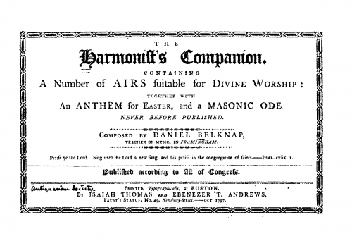 Belknap - The Harmonist's Companion, Containing a number of Airs suitable for Divine Worship: together with An Anthem for Easter, and a Masonic Ode never before published - Complete