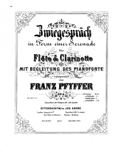 Pfyffer - Zwiegespräch in Form einer Serenade, für Flöte & Clarinette mit Begleitung des Pianoforte - For Flute, Clarinet and Piano