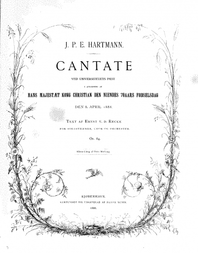 Hartmann - Cantate ved Universitetets Fest i Anledning af Hans Majestaet Kong Christian des Niendes 70 aars fødselsdag den 8. April 1888 - Vocal Score - Score