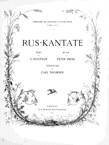 Heise - Ruskantate - Vocal Score Selections - Baritone Solo with Chorus: ''Paa Pladsen, Dreng!''Quartet (TTBB) with Chorus: ''Kom, o kom!''