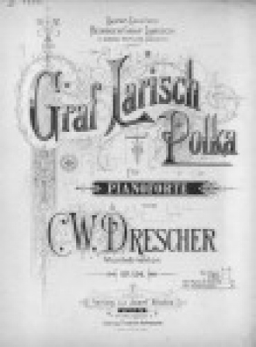 Drescher - Graf Larisch Polka - Score