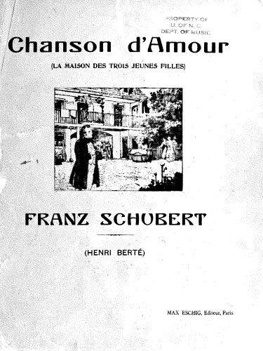 Berté - Das Dreimäderlhaus - Vocal Score French version: ''Chanson d'amour'' - Score