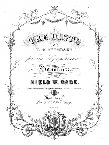 Gade - Tre Digte af H. C. Andersen for en Syngestemme med Pianoforte - Score for piano and voice