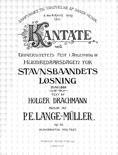 Lange-Müller - Kantate ved universitetets fest i anledning af hundredaarsdagen for Stavnsbaandets løsning, Juni 1888 - Vocal Score - Score