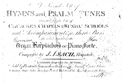 Leach - A Second Sett of Hymns and Psalm Tunes adapted for the Use of Churches, Chapels & Sunday Schools, with Accompaniments & a Thoro' Bass the whole [illeg.] for the Organ, Harpsichord or Piano-Forte, composed by J. Leach, Rochdale - Score