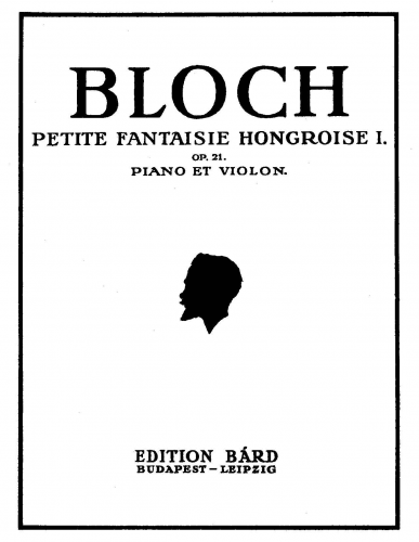 Bloch - Petite fantaisie hongroise No. 1 - Scores and Parts - Piano Score and Violin Part