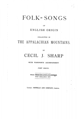 Folk Songs - English Folk Songs from the Southern Appalachians: comprising 122 songs and ballads, and 323 tunes - For Voice and Piano (Sharp) - First Series (12 Songs)