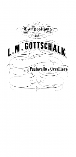 Gottschalk - Pastorella e Cavalliere - Piano Score - Score