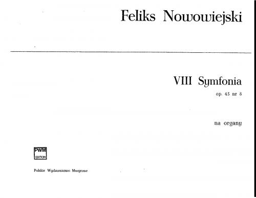 Nowowiejski - 9 Organ Symphonies, Op. 45 - Symphony No. 8