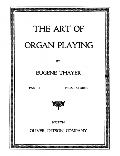 Thayer - The Art of Organ Playing - Book II