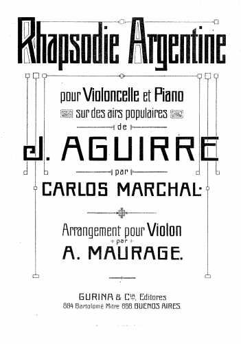Marchal - Rhapsodie Argentine over Popular Melodies of J. Aguirre for Cello and Piano - For Violin and Piano (Maurage) - Violin and Piano Score