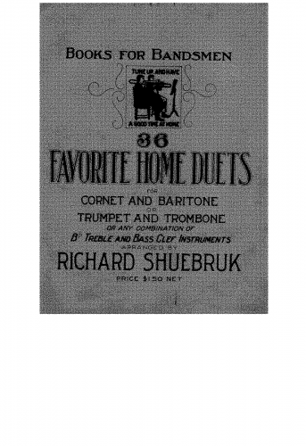 Shuebruk - 36 favorite home duets for cornet and baritone or trumpet and trombone or any combination of Bb treble and bass clef instruments