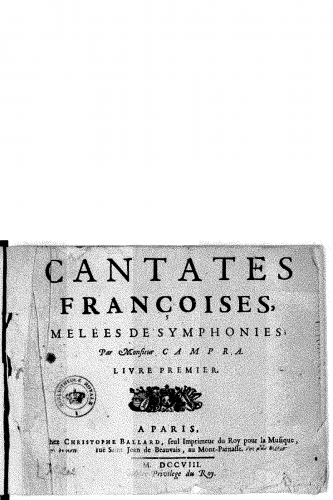 Campra - Cantates françoises, melées de symphonies... - Vocal Score - Livre 1