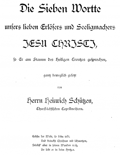 Schütz - Die sieben Wortte unsers lieben Erlösers und Seeligmachers Jesu Christi, SWV478 - Score