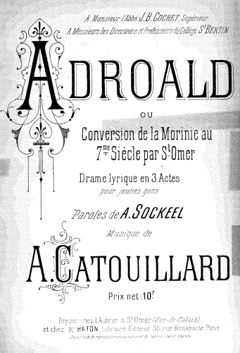 Catouillard - Adroald, ou Conversion de la Morinie au 7me. siècle par St. Omer - Vocal Score - Score