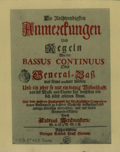 Werckmeister - Die nothwendigsten Anmerckungen und Regeln wie der Bassus continuus - Complete Book