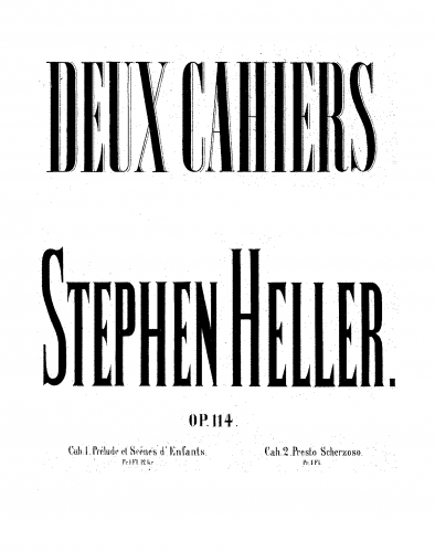 Heller - 2 Cahiers - Piano Score - Cahier1: Prélude et Scénes d'enfants