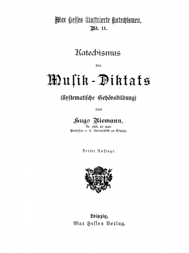Riemann - Katechismus des Musik-Diktats : systematische Gehörsbildung - Complete Book