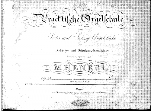 Henkel - Pracktische Orgelschule oder Sechs und Sechzig [66] Orgelstücke für Anfänger und Schulamts-Kandidaten - Volume 2: Nos.34-66