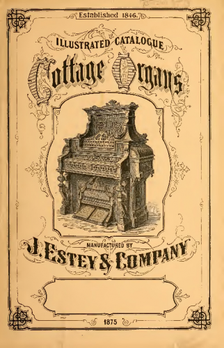 Estey - Cottage Organs by J. Estey & Company - Complete Catalogue